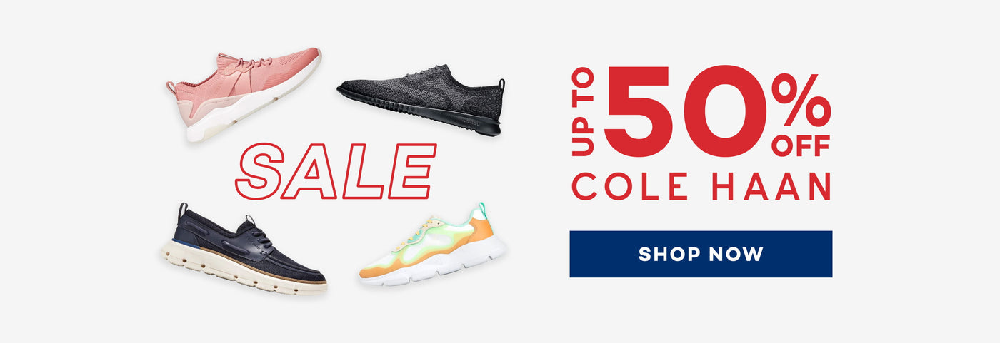 At least 50% off all Cole Haan! Hurry, shop while stocks last