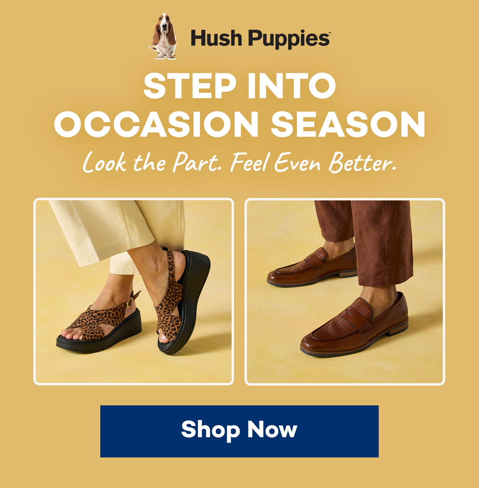 Hush Puppies - STEP INTO OCCASION SEASON - Look the Part. Feel Even Better. Click to Shop Now.