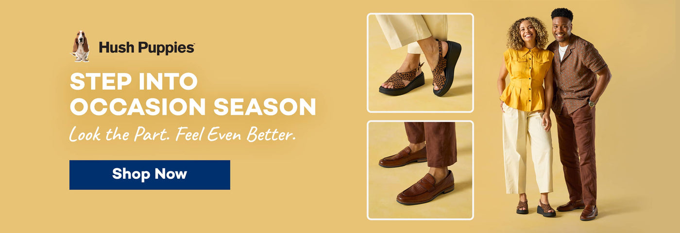 Hush Puppies - STEP INTO OCCASION SEASON - Look the Part. Feel Even Better. Click to Shop Now.